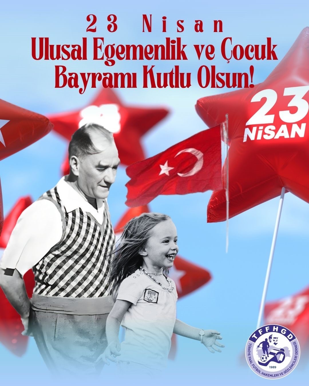 23 Nisan Ulusal Egemenlik ve Çocuk Bayramı kutlu olsun!